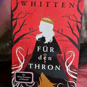 Für den Thron von Hannah Whitten mit wunderschönem Farbschnitt als Mängelexemplar zum Schnäppchenpreis! Band 2 der Wilderwood-Dilogie.